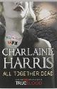 9780575083929 Charlaine Harris 38166, All Together Dead. A True Blood Novel