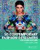 9783791347134 , 50 Contemporary Fashion Designers You Should Know