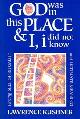 9781879045330 Lawrence Kushner 119171, God Was in This Place & I, I Did Not Know. Finding Self, Spirituality and Ultimate Meaning