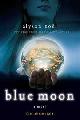 9780312532765 Alyson Noel 42884, Blue Moon - the immortals