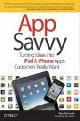 9781449389765 Ken Yarmosh 51310, App Savvy. Turning Ideas into iPad and iPhone Apps Customers Really Want