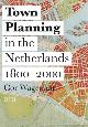 9789064506826 Cor Wagenaar 118721, Town planning in the Netherlands since 1800. Responses to enlightenment ideas and geopolitical realities