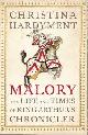 9780007114887 Christina Hardyment 74988, Malory. The life and times of King Arthur's Chronicler