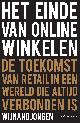 9789047010869 Wijnand Jongen 139150, Het einde van online winkelen - Editie Vlaanderen. De toekomst van retail in een wereld die altijd verbonden is