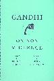 9780811216869 Gandhi, Mahatma, Gandhi on Non-violence. Selected Texts from Mohandas K. Gandhi's Non-Violence in Peace and War