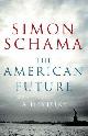 9781847920003 Simon Schama 24353, American Future