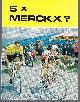  , 6 x Merckx ?