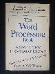  McWilliams, Peter A., The Word Processing Book, A Short Course In Computer Literacy