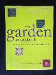  Boisset, Caroline, Ed., The Garden Sourcebook, The essential guide to planning, planting & garden style