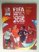  , FIFA Women?s World Cup Canada 2015, The Official Book