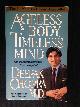  Chopra,  Deepak, Ageless Body, Timeless Mind, The Quantum Aleternative To Growing Old