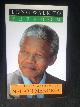  , Long Walk to Freedom, The Autobiography of Nelson Mandela