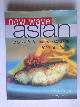  Sri Owen, New Wave Asian, A guide to the southeast asian food revolution