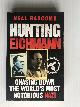  Bascomb, Neal, Hunting Eichmann, Chasing down the world?s most notorious nazi