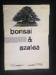  , Bonsai & azalea