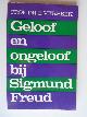  Verbeek, Prof Dr E., Geloof en ongeloof bij Sigmund Freud