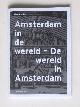  Lommen, Mathieu, red., Amsterdam in de wereld - De wereld in Amsterdam