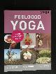  , Feelgood Yoga,Yogasoul, Yogafood, Yogabody, Volg je eigen pad