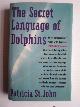  John. Patricia St., The Secret Language of Dolphins