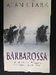  Clark, Alan, Barbarossa, The Russian-German Conflict 1941-1945