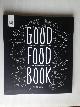  , Good Food Book 2, 50 makkelijke recepten van topkoks en bekende foodies