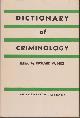  Nice, Richard W., Dictionary of Criminology.