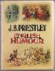  Priestley, J. B., English Humour.