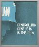  United Nations Association of the U. S. A., Controlling Conflicts in the 1970s: A Report of a National Policy Panel Established by the United Nations Association of the United States of America.