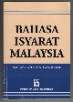  Anonymous, Bahasa Isyarat Malaysia Malaysian Sign Language.