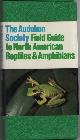  Behler, John L. & F. Wayne King, National Audubon Society Field Guide to Reptiles and Amphibians North America.
