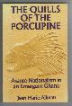  Allman, Jean Marie, The Quills of the Porcupine Asante Nationalism in an Emergent Ghana.