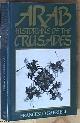 0520052242 Gabrieli, Francesco (Selector and Translator), Arab Historians of the Crusades (The Islamic World Series)