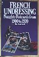 0904041409 Hammond, Paul, French Undressing: Naughty Postcards From 1900 To 1920