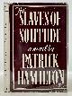  Hamilton, Patrick [1904 - 1962], The SLAVES Of SOLITUDE