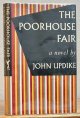 Updike, John [1932 - 2009], The POORHOUSE FAIR. A Novel