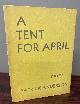  Anderson, Patrick, A Tent for April: Poems