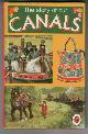  HUTCHINGS, CAROLYN, The Story of Our Canals