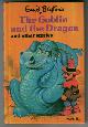  , Enid Blyton's the Goblin and the Dragon and Other Stories