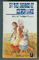  WILDER, LAURA INGALLS, By the Shores of Silver Lake