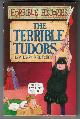  DEARY, TERRY, Horrible Histories: The Terrible Tudors