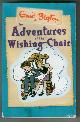  BLYTON, ENID, The Adventures of the Wishing Chair