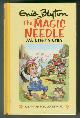  BLYTON, ENID, The Magic Needle and Other Stories