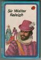  HUMPHRIS, FRANK, Sir Walter Raleigh