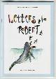  LUNN, ROBERT, Letters to Robert - Stories from the Falkland Islands
