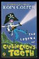  COLFER, EOIN, The Legend of Captain Crow's Teeth