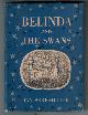  SERRAILLIER, IAN, Belinda and the Swans