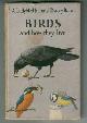  BOWOOD, RICHARD AND NEWING, FRANK EDWARD, Birds and How They Live