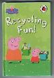  , Peppa Pig - Recyling Fun!