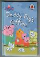  , Peppa Pig - Daddy Pig's Office