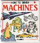  BUTTERFIELD, MOIRA, How to Draw Machines